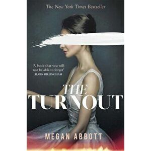 The Turnout. 'Compulsively readable' Ruth Ware, Paperback - Megan Abbott imagine