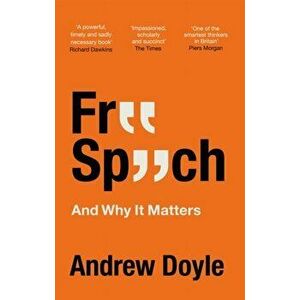 Free Speech And Why It Matters, Paperback - Andrew Doyle imagine