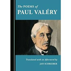 The Poems of Paul Valery. Unabridged ed, Paperback - Jan Schreiber imagine