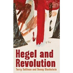 Hegel And Revolution, Paperback - Donny Gluckstein imagine
