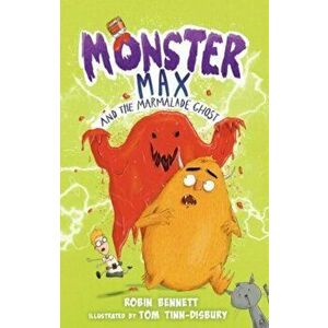 Monster Max and the Marmalade Ghost, Paperback - Robin Bennett imagine