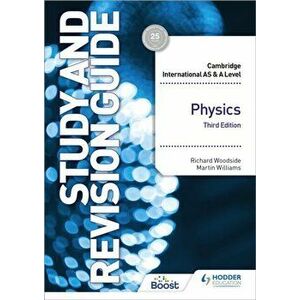 Cambridge International AS/A Level Physics Study and Revision Guide Third Edition, Paperback - Martin Williams imagine