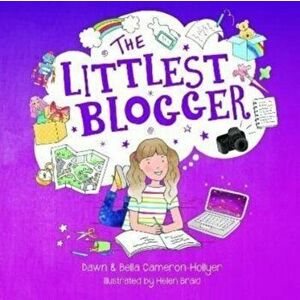 The Littlest Blogger, Paperback - Dawn Cameron-Hollyer imagine