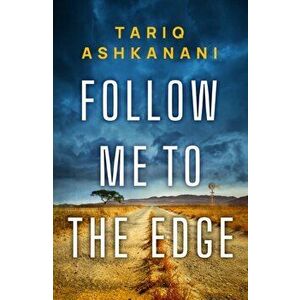 Follow Me to the Edge, Paperback - Tariq Ashkanani imagine