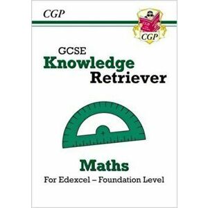 New GCSE Maths Edexcel Knowledge Retriever - Foundation, Paperback - CGP Books imagine