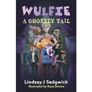 Wulfie: A Ghostly Tail, Paperback - Lindsay J Sedgwick imagine