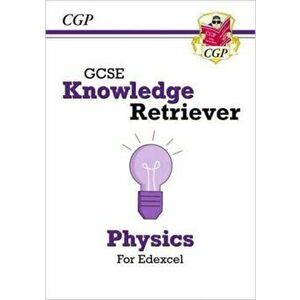 New GCSE Physics Edexcel Knowledge Retriever, Paperback - CGP Books imagine