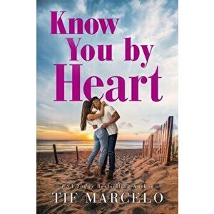 Know You by Heart, Paperback - Tif Marcelo imagine