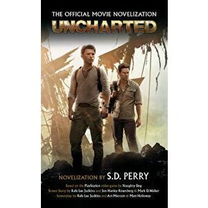 Uncharted: The Official Movie Novelisation, Paperback - S.D. Perry imagine