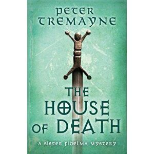 The House of Death (Sister Fidelma Mysteries Book 32), Paperback - Peter Tremayne imagine