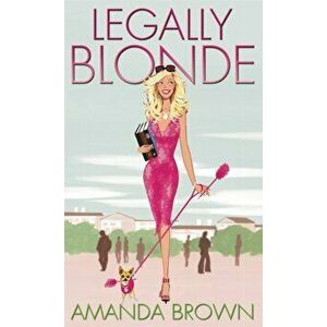 Legally Blonde, Paperback - Amanda Brown imagine