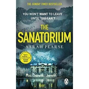 The Sanatorium. The spine-tingling #1 Sunday Times bestseller and Reese Witherspoon Book Club Pick, Paperback - Sarah Pearse imagine