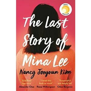 The Last Story of Mina Lee. the Reese Witherspoon Book Club pick, Paperback - Nancy Jooyoun Kim imagine