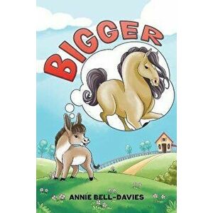 Bigger, Paperback - Annie Bell-Davies imagine