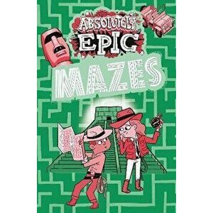Absolutely Epic Mazes, Paperback - Ivy Finnegan imagine