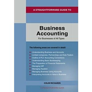 A Straightforward Guide To Business Accounting For Businesses Of All Types. Revised Edition 2022, Paperback - Colin Richards imagine
