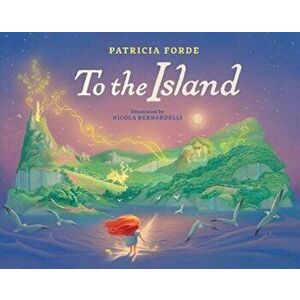 To the Island, Paperback - Patricia Forde imagine