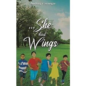 ...She Had Wings, Paperback - Audrey Carnegie imagine