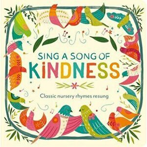 Sing a Song of Kindness, Board book - Becky Davies imagine