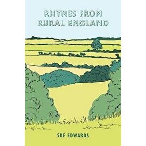 Rhymes from Rural England, Paperback - Sue Edwards imagine