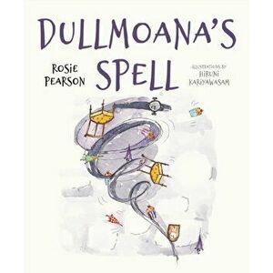 Dullmoana's Spell, Paperback - Rosie Pearson imagine