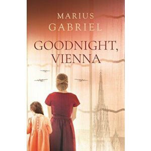 Goodnight, Vienna, Paperback - Marius Gabriel imagine