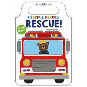 Helpful Heroes Rescue, Board book - Priddy imagine