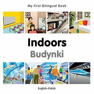My First Bilingual Book - Indoors - Polish-english, Board book - Milet Publishing imagine