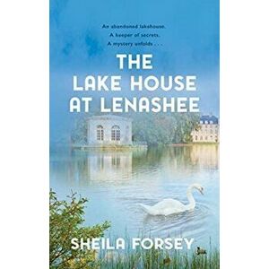 The Lake House at Lenashee. An Unsolved Irish Mystery, Paperback - Sheila Forsey imagine