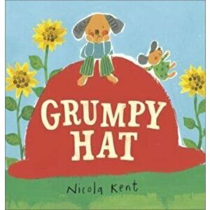 Grumpy Hat, Paperback - Nicola Kent imagine