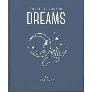 The Little Book of Dreams. Decode Your Dreams and Reveal Your Secret Desires, Hardback - Orange Hippo! imagine
