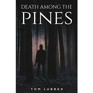 Death Among the Pines, Paperback - Tom Lubben imagine