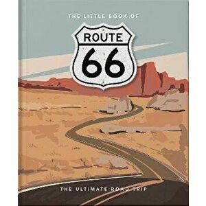 The Little Book of Route 66. The Ultimate Road Trip, Hardback - Orange Hippo! imagine