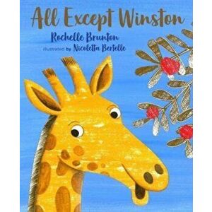 All Except Winston. Illustrated ed, Paperback - Rochelle Brunton imagine