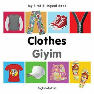 My First Bilingual Book - Clothes - English-turkish, Board book - Milet imagine