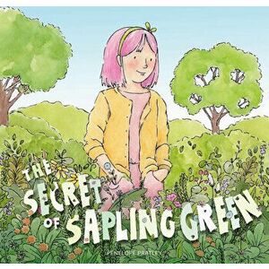 The Secret of Sapling Green, Hardback - Penelope Pratley imagine