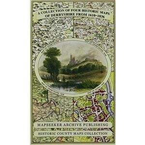 Derbyshire 1610 - 1836 - Fold Up Map that features a collection of Four Historic Maps, Sheet Map - Mapseeker Publishing Ltd. imagine