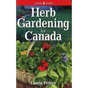 Herb Gardening for Canada, Paperback - Laura Peters imagine