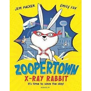 Zoopertown: X-Ray Rabbit, Hardback - Jem Packer imagine