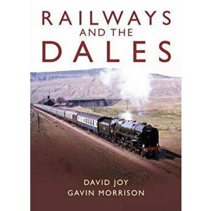 Railways and the Dales, Hardback - Gavin Morrison imagine