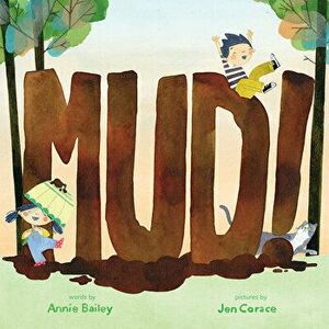 Mud!, Hardback - Annie Bailey imagine