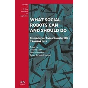 What Social Robots Can and Should Do, Paperback - *** imagine