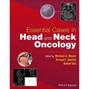 Essential Cases in Head and Neck Oncology, Paperback - B Givi imagine