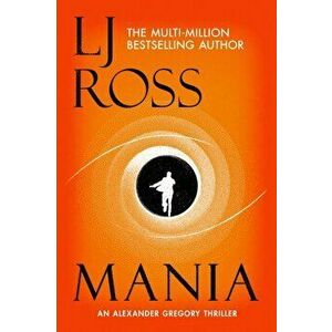 Mania. An Alexander Gregory Thriller, Paperback - LJ Ross imagine