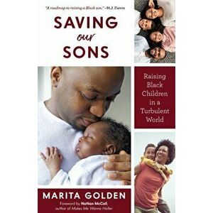 Saving Our Sons. Raising Black Children in a Turbulent World (Parenting Black Teen Boys, Improving Black Family Health and Relationships), Paperback - imagine
