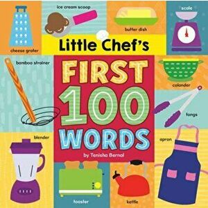 Little Chef's First 100 Words, Board book - Tenisha Bernal imagine