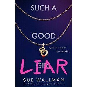 Such a Good Liar, Paperback - Sue Wallman imagine