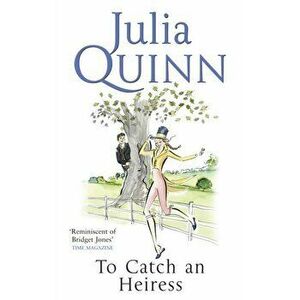 To Catch An Heiress. by the bestselling author of Bridgerton, Paperback - Julia Quinn imagine