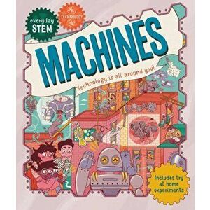 Everyday STEM Technology - Machines, Paperback - Jenny Jacoby imagine