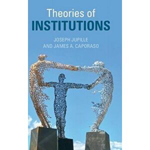 Theories of Institutions. New ed, Hardback - James A. Caporaso imagine